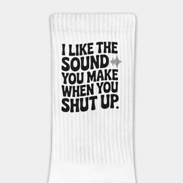 I Like the Sound You Make When You Shut Up by Frank Ring