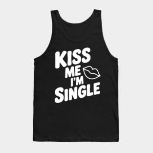 Kiss Me I'm Single Tank Top