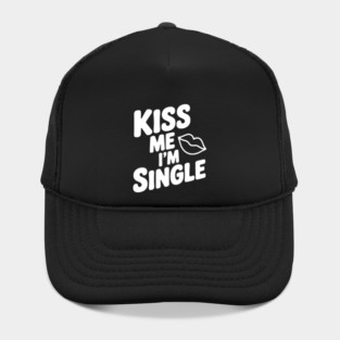 Kiss Me I'm Single Hat