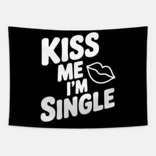 Kiss Me I'm Single Tapestry
