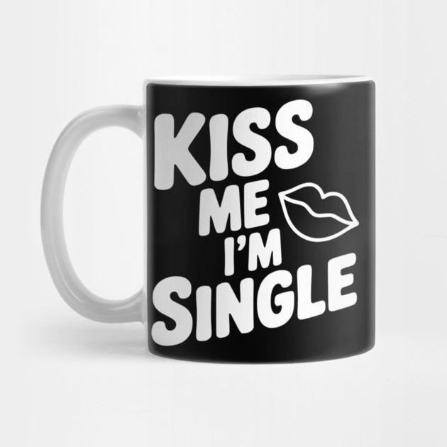 Kiss Me I'm Single by Frank Ring