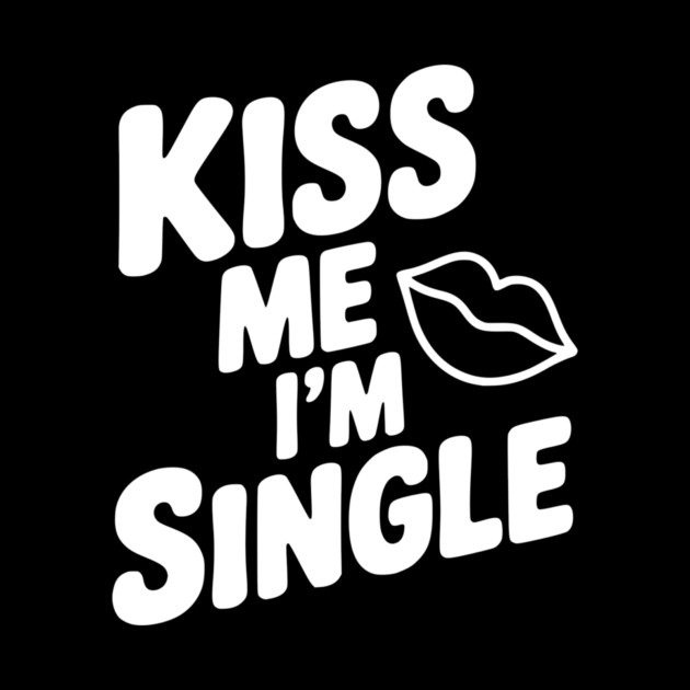 Kiss Me I'm Single by Frank Ring