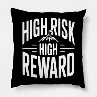 High Risk High Reward Pillow