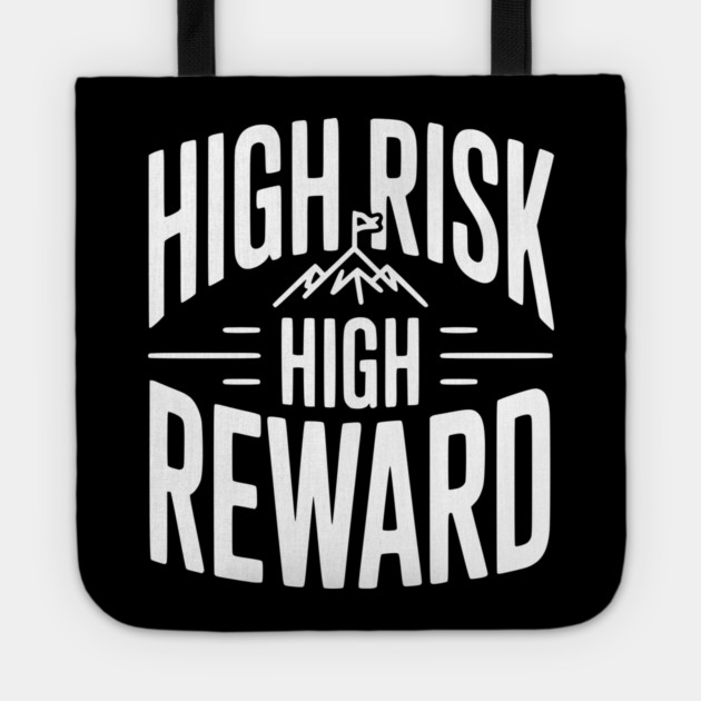 High Risk High Reward Tote by Frank Ring