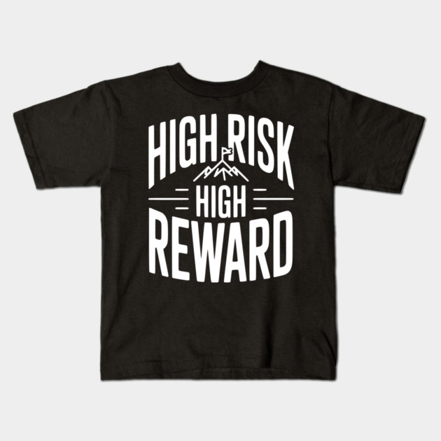 High Risk High Reward Kids T-Shirt by Frank Ring