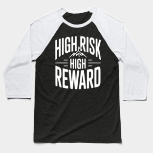High Risk High Reward Baseball T-Shirt