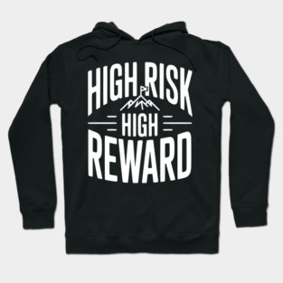 High Risk High Reward Hoodie