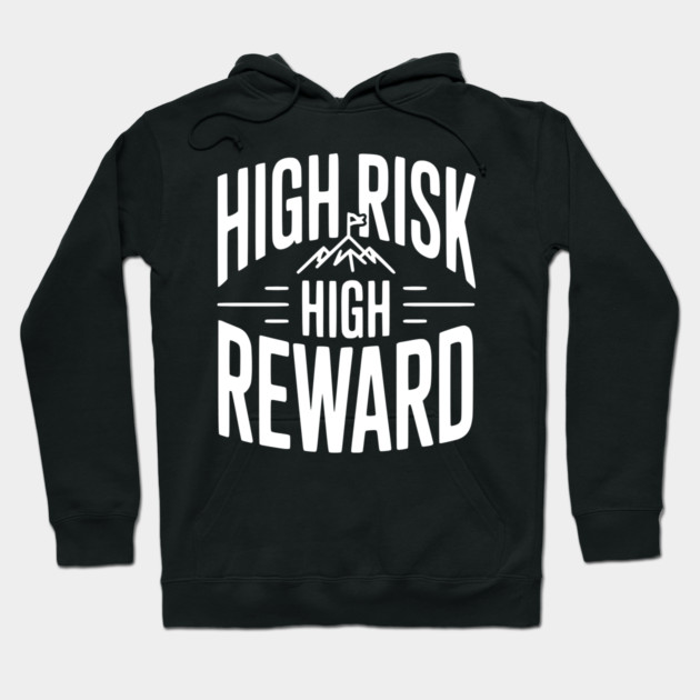 High Risk High Reward Hoodie by Frank Ring
