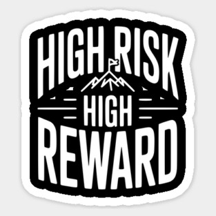 High Risk High Reward Sticker