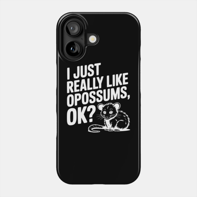 I Just Really Like Opossums, ok? Phone Case by Frank Ring