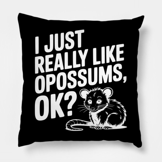 I Just Really Like Opossums, ok? Pillow by Frank Ring