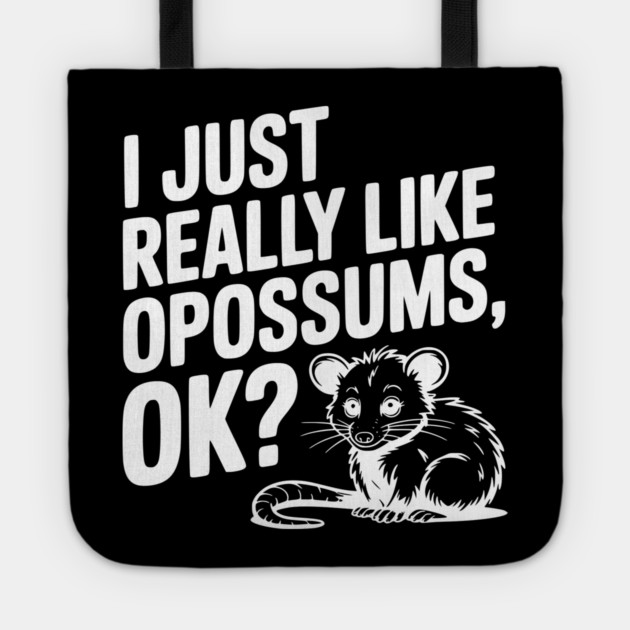 I Just Really Like Opossums, ok? Tote by Frank Ring