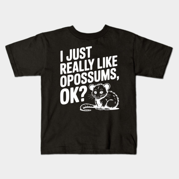 I Just Really Like Opossums, ok? Kids T-Shirt by Frank Ring