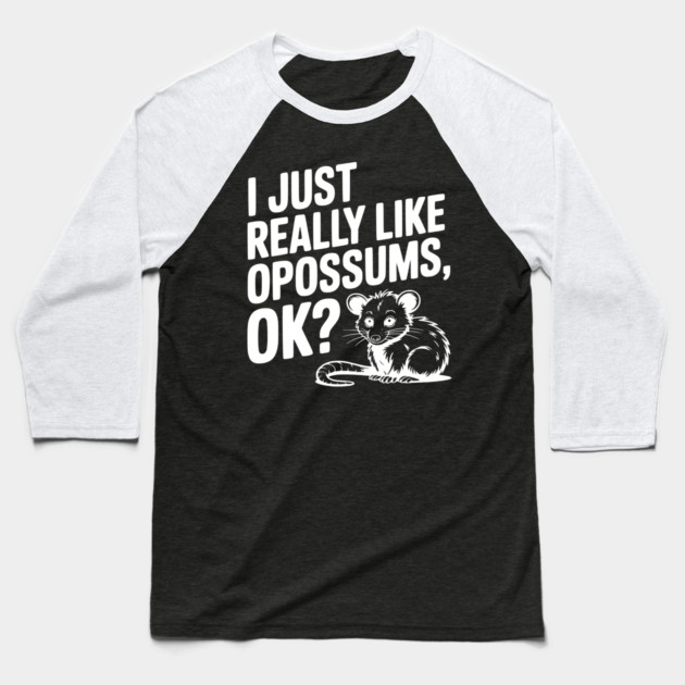I Just Really Like Opossums, ok? Baseball T-Shirt by Frank Ring