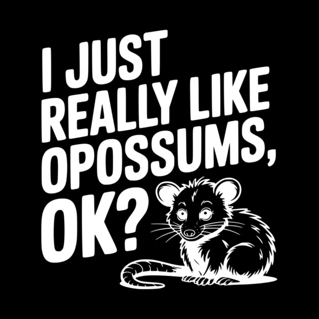 I Just Really Like Opossums, ok? by Frank Ring