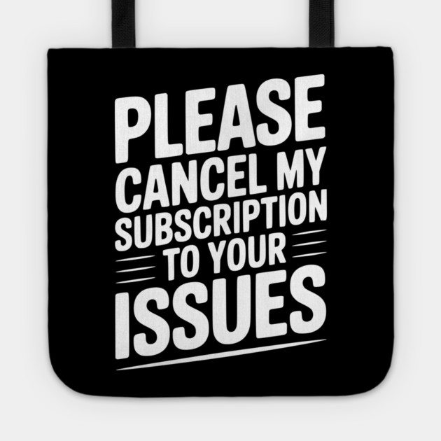 Please Cancel My Subscription to Your Issues Tote by Frank Ring