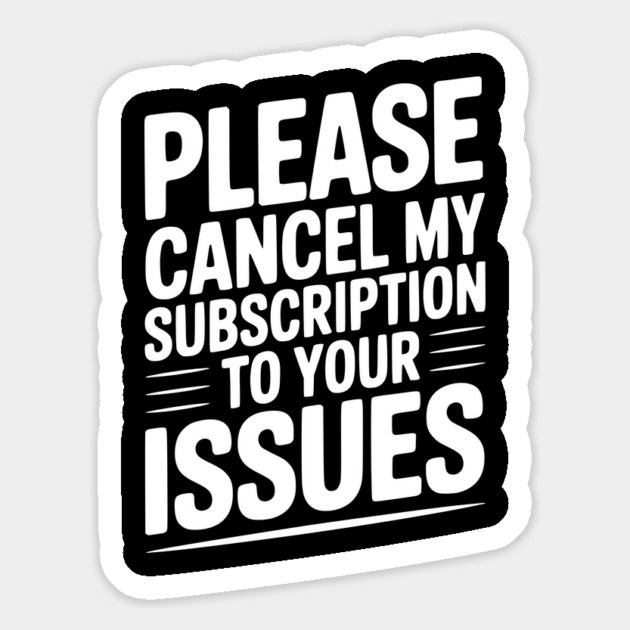 Please Cancel My Subscription to Your Issues Magnet by Frank Ring