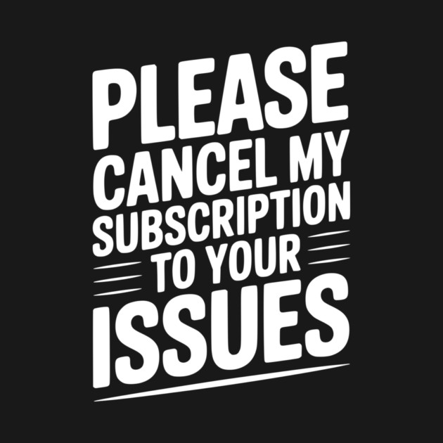 Please Cancel My Subscription to Your Issues by Frank Ring