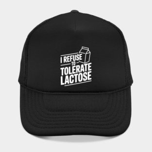 I Refuse to Tolerate Lactose Hat