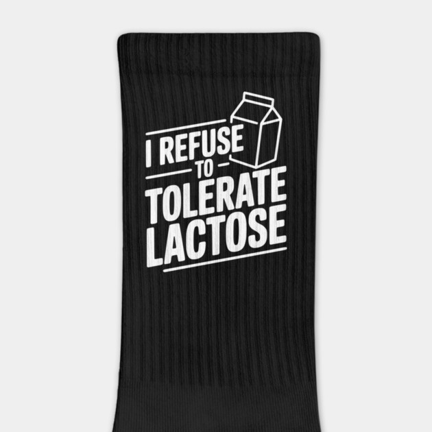 I Refuse to Tolerate Lactose by Frank Ring
