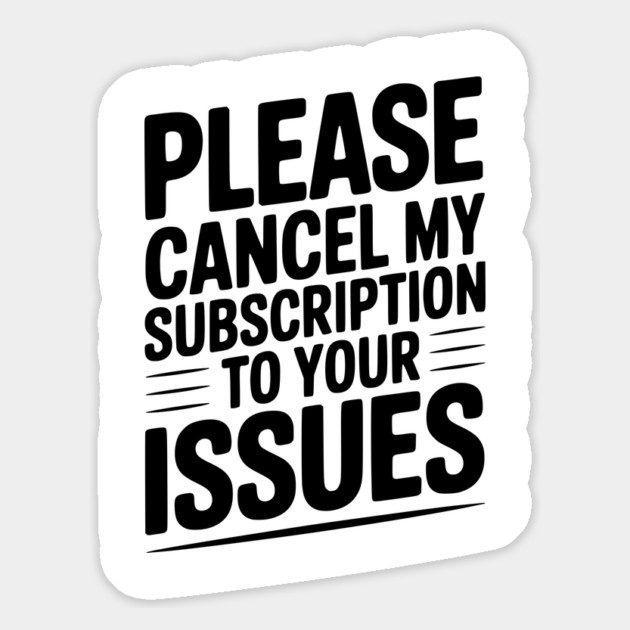 Please Cancel My Subscription to Your Issues Magnet by Frank Ring