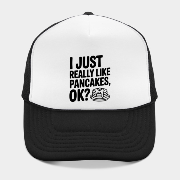 I Just Really Like Pancakes, ok? by Frank Ring