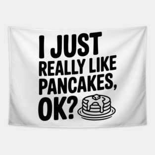 I Just Really Like Pancakes, ok? Tapestry