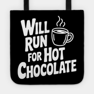 Will Run for Hot Chocolate Tote