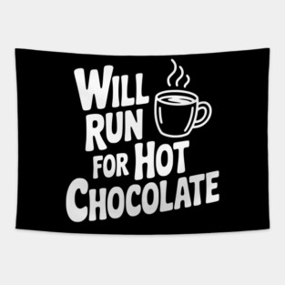 Will Run for Hot Chocolate Tapestry