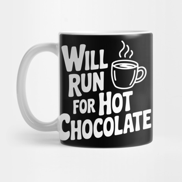 Will Run for Hot Chocolate by Frank Ring
