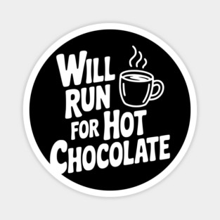 Will Run for Hot Chocolate Magnet