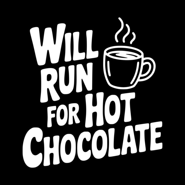 Will Run for Hot Chocolate by Frank Ring