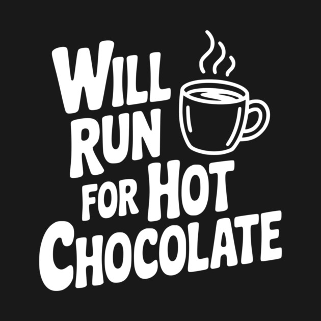 Will Run for Hot Chocolate by Frank Ring