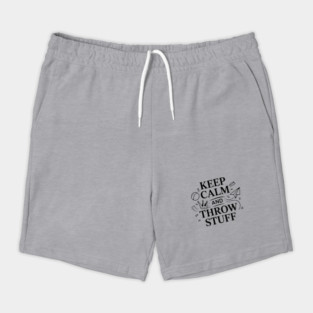 Keep Calm and Throw Stuff Shorts