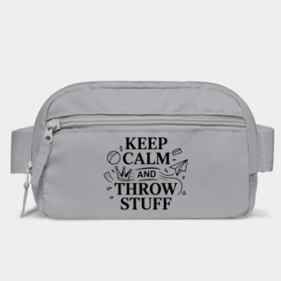 Keep Calm and Throw Stuff Bag
