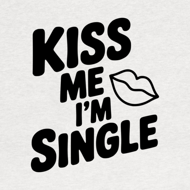 Kiss Me I'm Single by Frank Ring