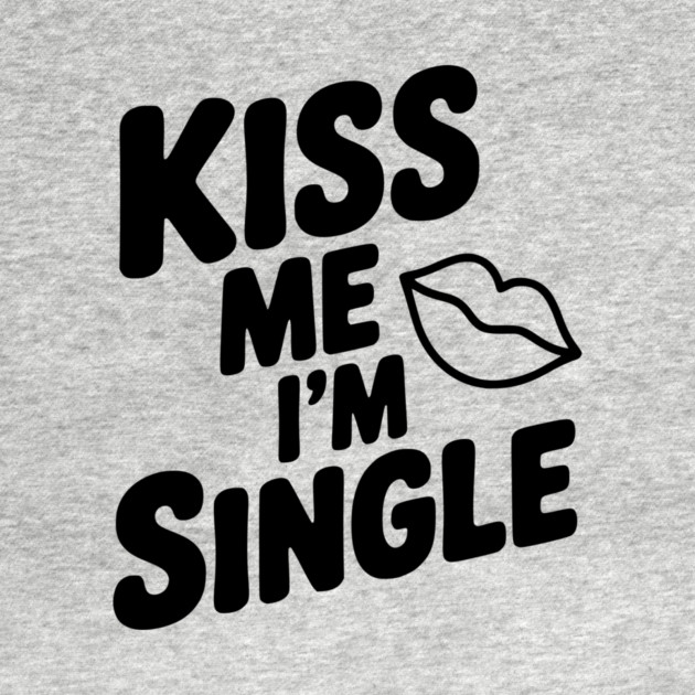 Kiss Me I'm Single by Frank Ring