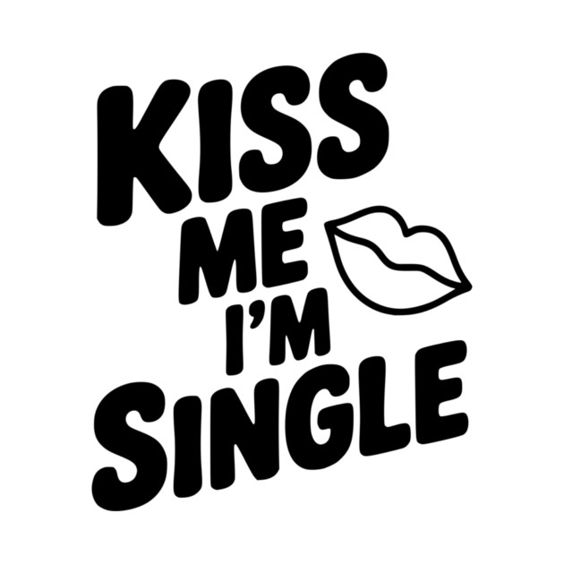 Kiss Me I'm Single by Frank Ring