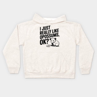 I Just Really Like Opossums, ok? Kids Hoodie