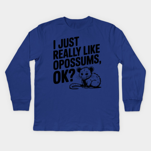 I Just Really Like Opossums, ok? Kids Long Sleeve T-Shirt by Frank Ring