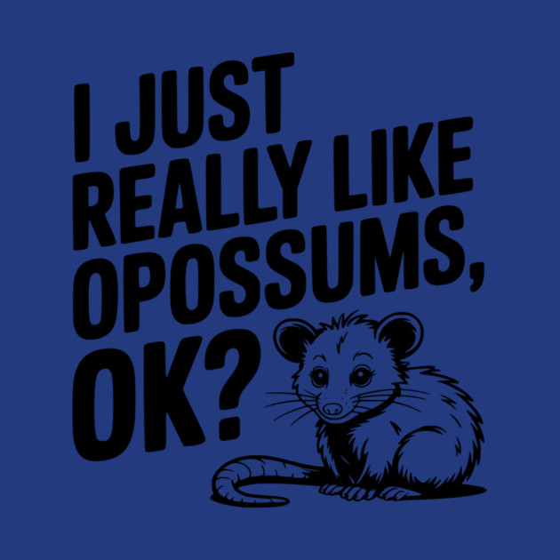 I Just Really Like Opossums, ok? by Frank Ring