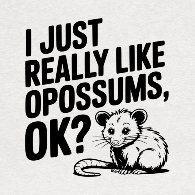 I Just Really Like Opossums, ok? by Frank Ring