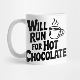 Will Run for Hot Chocolate Mug