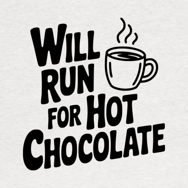 Will Run for Hot Chocolate by Frank Ring