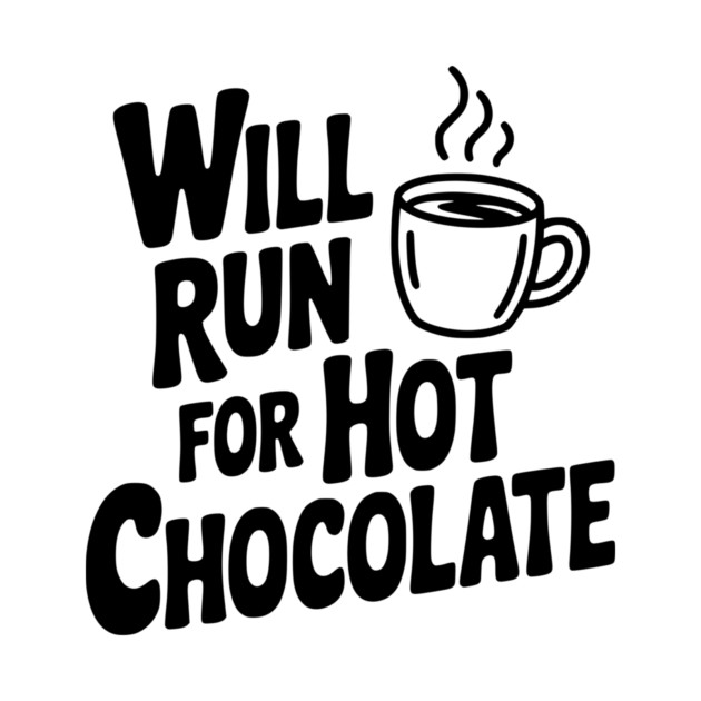 Will Run for Hot Chocolate by Frank Ring