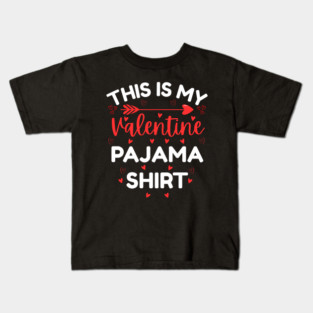 This is My Valentine Pajama Shirt - Funny Valentine's Day Kids T-Shirt