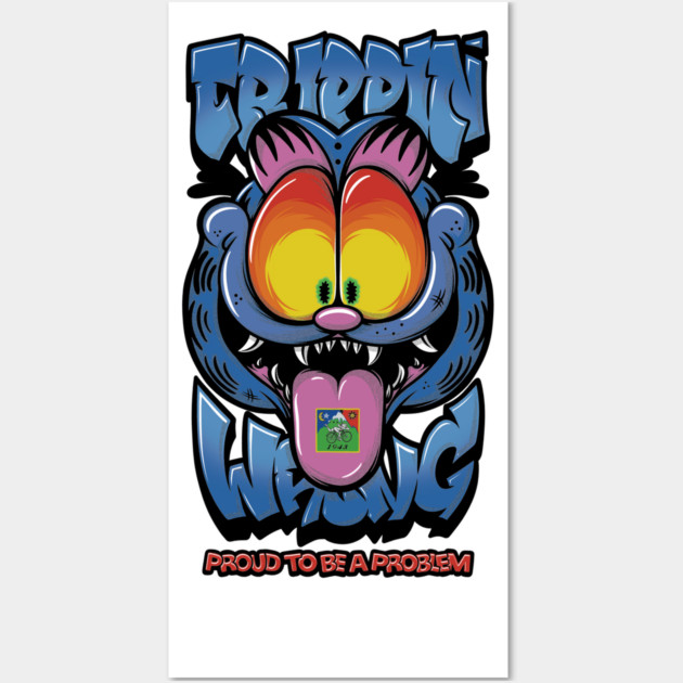 Proud to Be a Problem - Trippy Cat Meme Streetwear Wall Art by Wrong