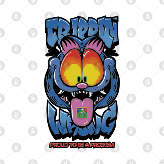 Proud to Be a Problem - Trippy Cat Meme Streetwear by Wrong