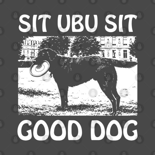 Sit Ubu Sit by Chewbaccadoll