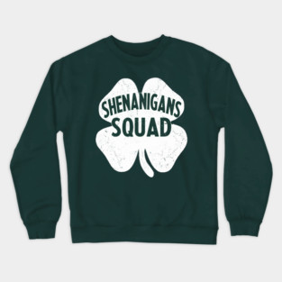 Shenanigans squad Crewneck Sweatshirt